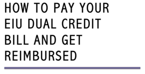 How to pay your EIU dual credit bill and get reimbursed
